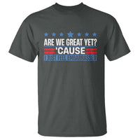 Funny Are We Great Yet Cause I Just Feel Embarrassed T Shirt Vintage Star