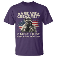 Funny Are We Great Yet Cause I Just Feel Embarrassed T Shirt Statue Of Liberty American Flag