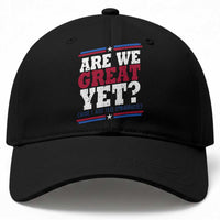 Are We Great Yet Cause I Just Feel Embarrassed Baseball Cap Vintage Stripes