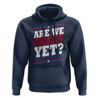 Are We Great Yet Cause I Just Feel Embarrassed Hoodie Vintage Stripes