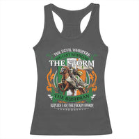 Irish Pride Racerback Tank Top The Devil Whispers You Can't Withstand The Storm The Irishman Replies