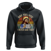 Funny OMG You Guys I Never Said That Hoodie Retro Christian Relegious