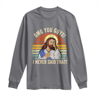 Funny OMG You Guys I Never Said That Long Sleeve Shirt Retro Christian Relegious