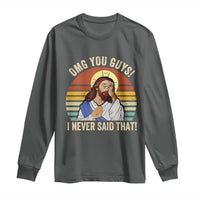 Funny OMG You Guys I Never Said That Long Sleeve Shirt Retro Christian Relegious