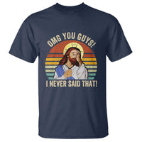 Funny OMG You Guys I Never Said That T Shirt Retro Christian Relegious