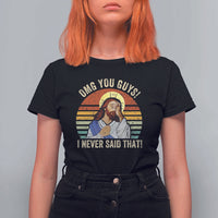 Funny OMG You Guys I Never Said That T Shirt For Women Retro Christian Relegious