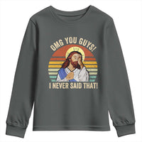 Funny OMG You Guys I Never Said That Youth Sweatshirt Retro Christian Relegious