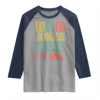 Funny Dad Jokes Are How Eye Roll Raglan Shirt Father's Day
