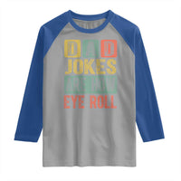Funny Dad Jokes Are How Eye Roll Raglan Shirt Father's Day