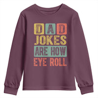 Funny Dad Jokes Are How Eye Roll Youth Sweatshirt Father's Day