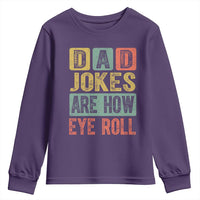 Funny Dad Jokes Are How Eye Roll Youth Sweatshirt Father's Day