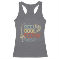 Funny Reel Cool Peepaw Racerback Tank Top Fishing Grandpa Fisherman Father's Day
