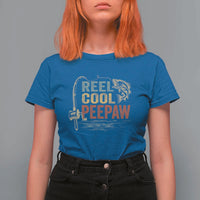Funny Reel Cool Peepaw T Shirt For Women Fishing Grandpa Fisherman Father's Day