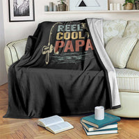 Funny Reel Cool Papa Throw Blanket Fishing Dad Fisherman Father's Day