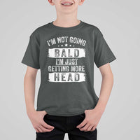 Funny I'm Not Going Bald I'm Just Getting More Head T Shirt For Kid Bald Guy