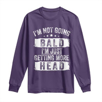 Funny I'm Not Going Bald I'm Just Getting More Head Long Sleeve Shirt Bald Guy