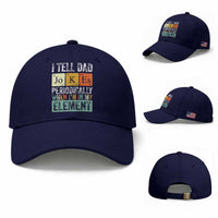 Funny I Tell Dad Jokes Periodically When Im In My Element Baseball Cap Fathers Day