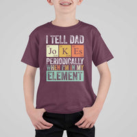 Funny I Tell Dad Jokes Periodically When I'm In My Element T Shirt For Kid Father's Day