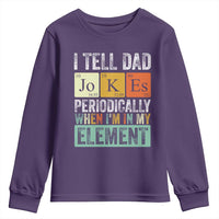 Funny I Tell Dad Jokes Periodically When I'm In My Element Youth Sweatshirt Father's Day