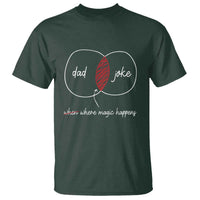 Funny Dad Joke Where Magic Happens T Shirt Father's Day