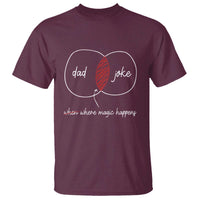 Funny Dad Joke Where Magic Happens T Shirt Father's Day