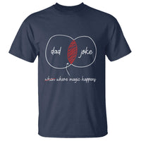 Funny Dad Joke Where Magic Happens T Shirt Father's Day