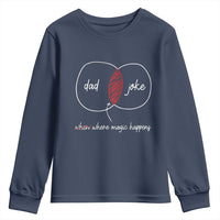 Funny Dad Joke Where Magic Happens Youth Sweatshirt Father's Day
