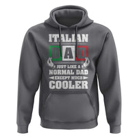 Funny Italian Dad Just Like A Normal Dad Except Much Cooler Hoodie Pinched Fingers Father's Day
