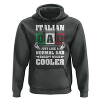 Funny Italian Dad Just Like A Normal Dad Except Much Cooler Hoodie Pinched Fingers Father's Day