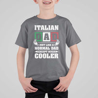 Funny Italian Dad Just Like A Normal Dad Except Much Cooler T Shirt For Kid Pinched Fingers Father's Day