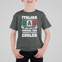 Funny Italian Dad Just Like A Normal Dad Except Much Cooler T Shirt For Kid Pinched Fingers Father's Day