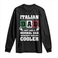 Funny Italian Dad Just Like A Normal Dad Except Much Cooler Long Sleeve Shirt Pinched Fingers Father's Day