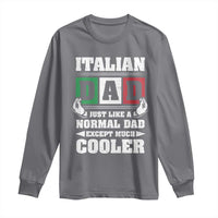 Funny Italian Dad Just Like A Normal Dad Except Much Cooler Long Sleeve Shirt Pinched Fingers Father's Day