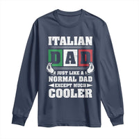 Funny Italian Dad Just Like A Normal Dad Except Much Cooler Long Sleeve Shirt Pinched Fingers Father's Day