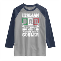 Funny Italian Dad Just Like A Normal Dad Except Much Cooler Raglan Shirt Pinched Fingers Father's Day