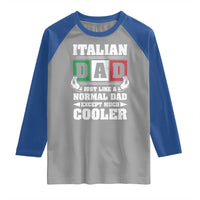 Funny Italian Dad Just Like A Normal Dad Except Much Cooler Raglan Shirt Pinched Fingers Father's Day