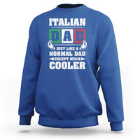 Funny Italian Dad Just Like A Normal Dad Except Much Cooler Sweatshirt Pinched Fingers Father's Day