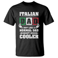 Funny Italian Dad Just Like A Normal Dad Except Much Cooler T Shirt Pinched Fingers Father's Day