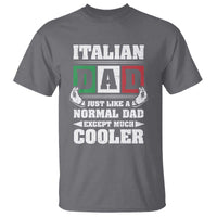 Funny Italian Dad Just Like A Normal Dad Except Much Cooler T Shirt Pinched Fingers Father's Day