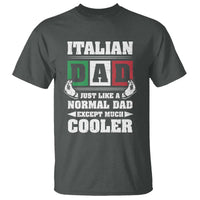 Funny Italian Dad Just Like A Normal Dad Except Much Cooler T Shirt Pinched Fingers Father's Day