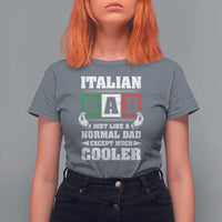 Funny Italian Dad Just Like A Normal Dad Except Much Cooler T Shirt For Women Pinched Fingers Father's Day