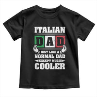Funny Italian Dad Just Like A Normal Dad Except Much Cooler Toddler T Shirt Pinched Fingers Father's Day