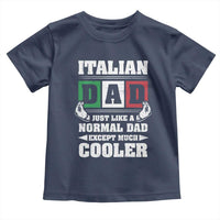 Funny Italian Dad Just Like A Normal Dad Except Much Cooler Toddler T Shirt Pinched Fingers Father's Day