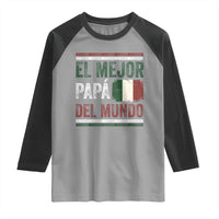 Funny Italian Dad The Best Father Of The World Raglan Shirt El Mejor Papa Del Mundo