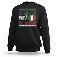 Funny Italian Dad The Best Father Of The World Sweatshirt El Mejor Papa Del Mundo