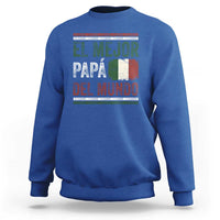Funny Italian Dad The Best Father Of The World Sweatshirt El Mejor Papa Del Mundo
