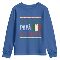 Funny Italian Dad The Best Father Of The World Youth Sweatshirt El Mejor Papa Del Mundo