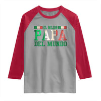 Funny El Mejor Papa Del Mundo Raglan Shirt Mexican Father