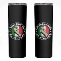 Funny Italian Slang Skinny Tumbler Surrounded By Stunads Che Vuoi