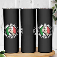 Funny Italian Slang Skinny Tumbler Surrounded By Stunads Che Vuoi